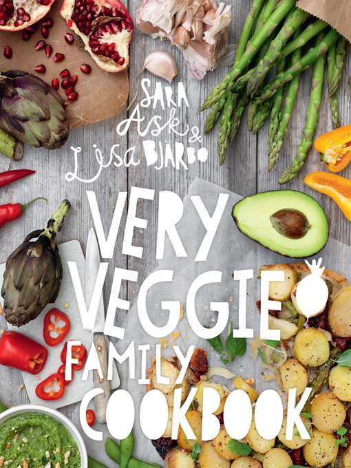 Title details for Very Veggie Family Cookbook by Sara Ask - Available